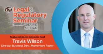 2023 DSA Legal & Regulatory Seminar -Travis Wilson Panel Session Host