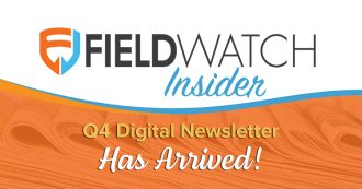 FieldWatch Newsletter - Q4 Edition for 2022 Has Arrived!