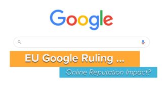 New EU Google Ruling - Impacting Online Reputation