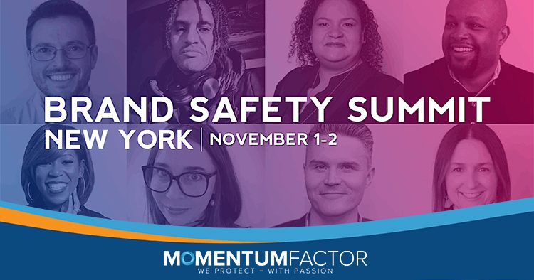 Momentum Factor is sponsoring and attending the 2023 Brand Safety Summit in New York City from Nov. 1-2.