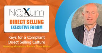 Naxum Direct Selling Executive Forum featuring Momentum Factor's Travis Wilson discussing keys for a compliant direct selling culture.