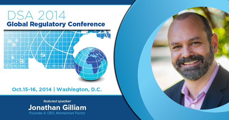 2014 DSA Global Regulatory Conference - Featured Speaker Jonathan Gilliam