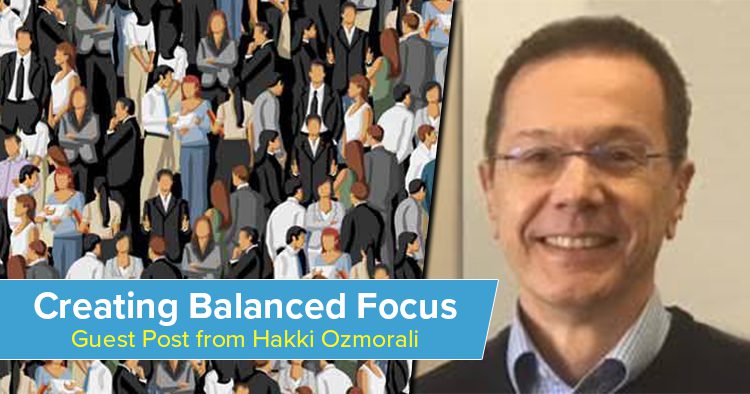 Guest Post from Hakki Ozmorali - Creating Balanced Focus in Direct Selling