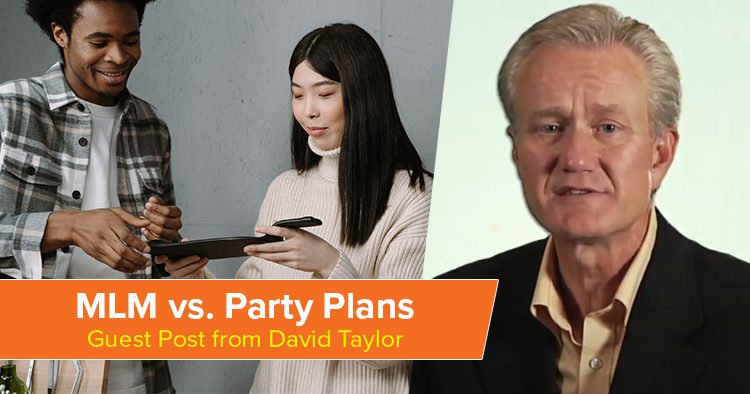 Guest Post from David Taylor - MLM vs. Party Plans